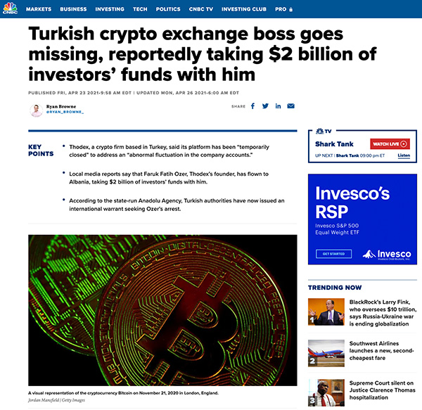 CEO Faruk Fatih Özer of Thodex fled Turkey with $2B USD of his company's assets.